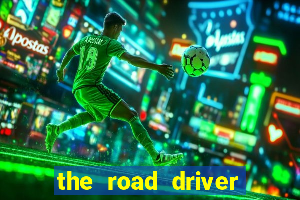 the road driver dinheiro infinito